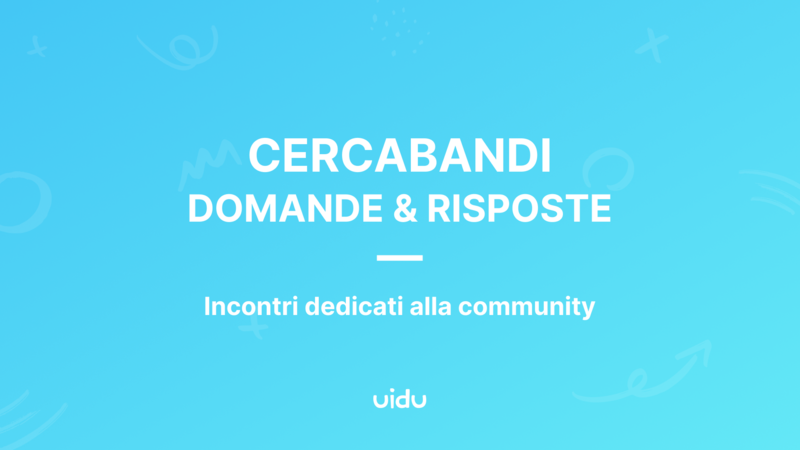 ☑ Torna l'appuntamento "CercaBandi - Domande&Risposte"!